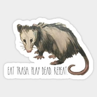 Eat Trash. Play Dead. Repeat. Sticker